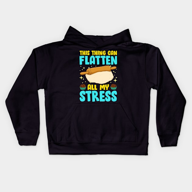 Thing Can Flatten All My Stress | Baker Gift | Cookie Baking Kids Hoodie by Proficient Tees